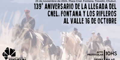 139 Aniversario de la llegada del Cnel. Fontana y sus Rifleros al Valle 16 de Octubre.