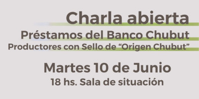 Charla abierta: Préstamos del Banco Chubut a Productores con Sello de 'Origen Chubut'.