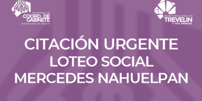 Citación urgente Loteo Mercedes Nahuelpan.